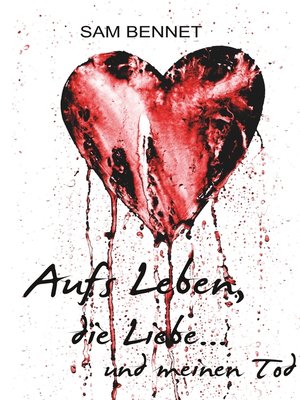 cover image of Aufs Leben, die Liebe ... und meinen Tod